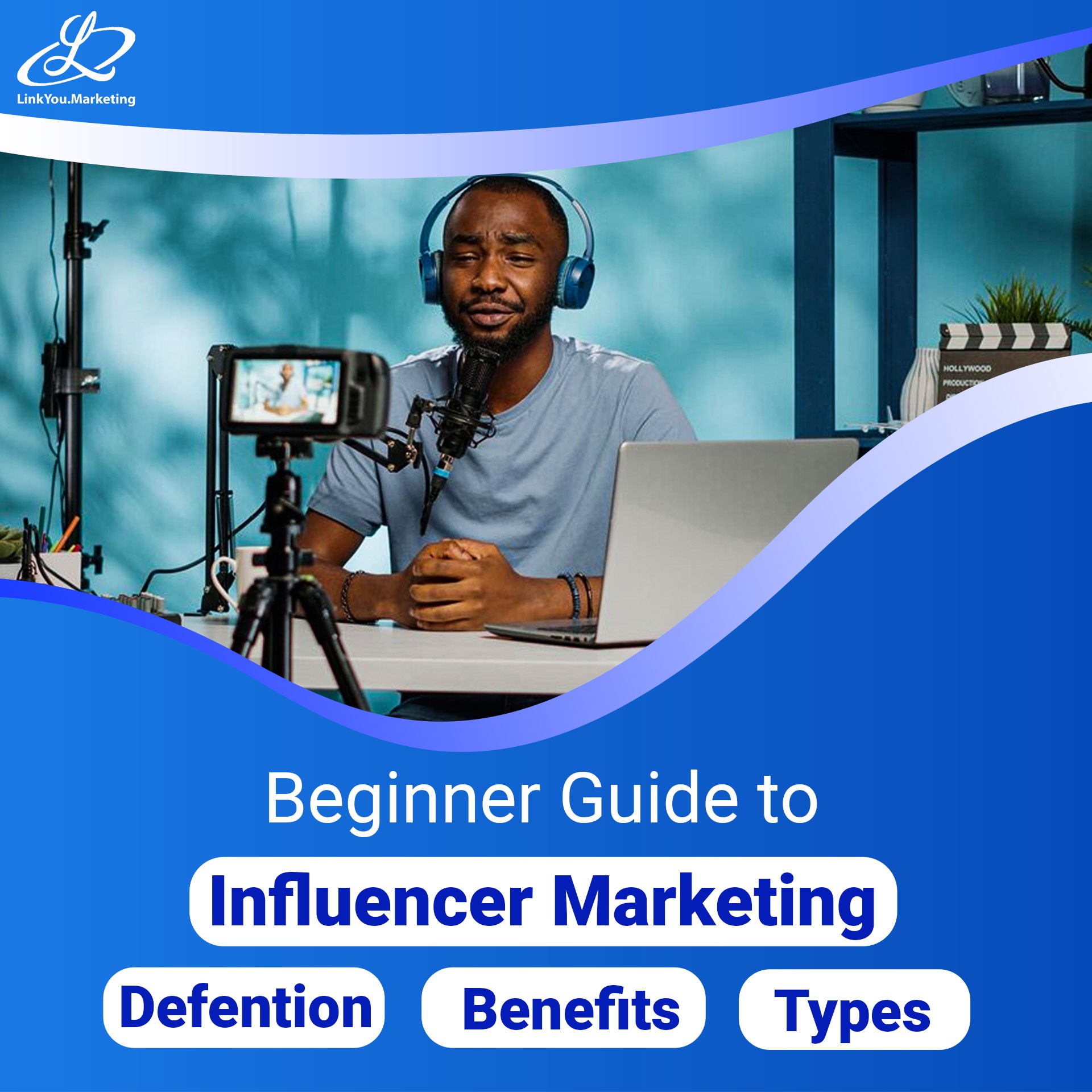 Beginner Guide to Influencer Marketing, What is it, it’s Benefits and it’s Types